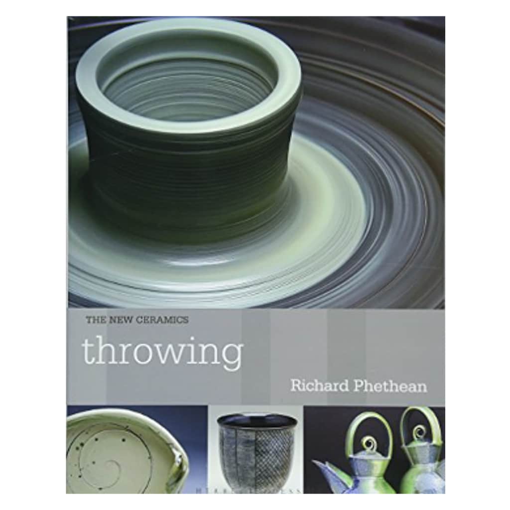The New Ceramics: Throwing by Richard Phethean - Paperback